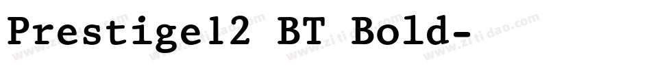 Prestige12 BT Bold字体转换